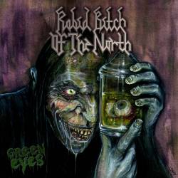 Rabid Bitch Of The North : Green Eyes
